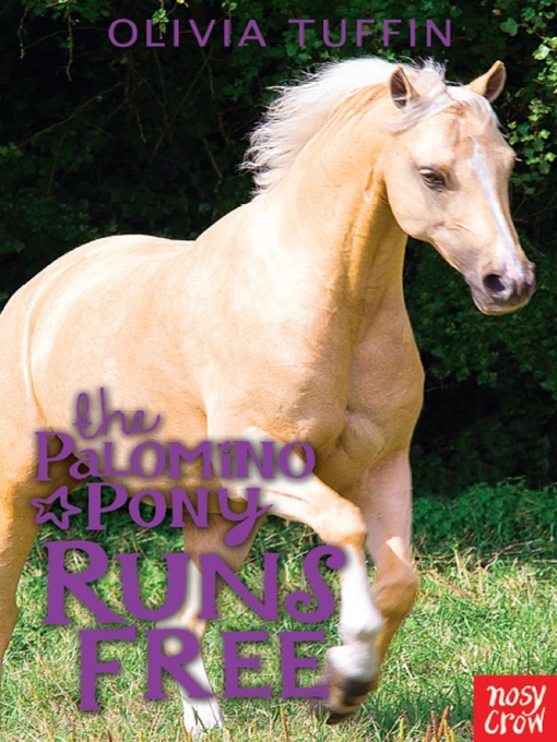 Title details for The Palomino Pony Runs Free by Olivia Tuffin - Available